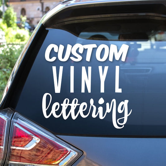 Custom Vinyl Lettering for Business/Windows/Cars